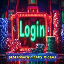 professora cibelly videos